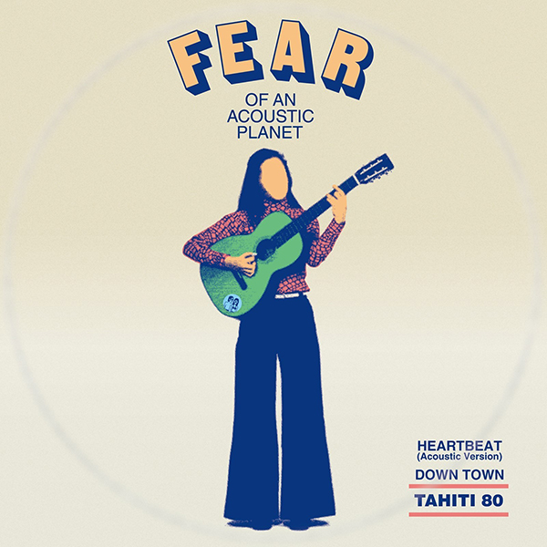 TAHITI 80 – Fear Of An Acoustic Planet EP