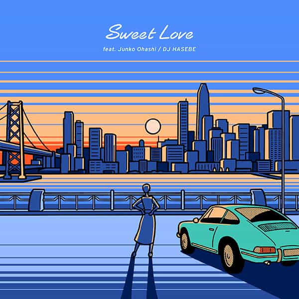 DJ HASEBE – Sweet Love feat. 大橋純子 / 幻じゃない海辺 feat. 大比良瑞希 & KEISUKE SAITO